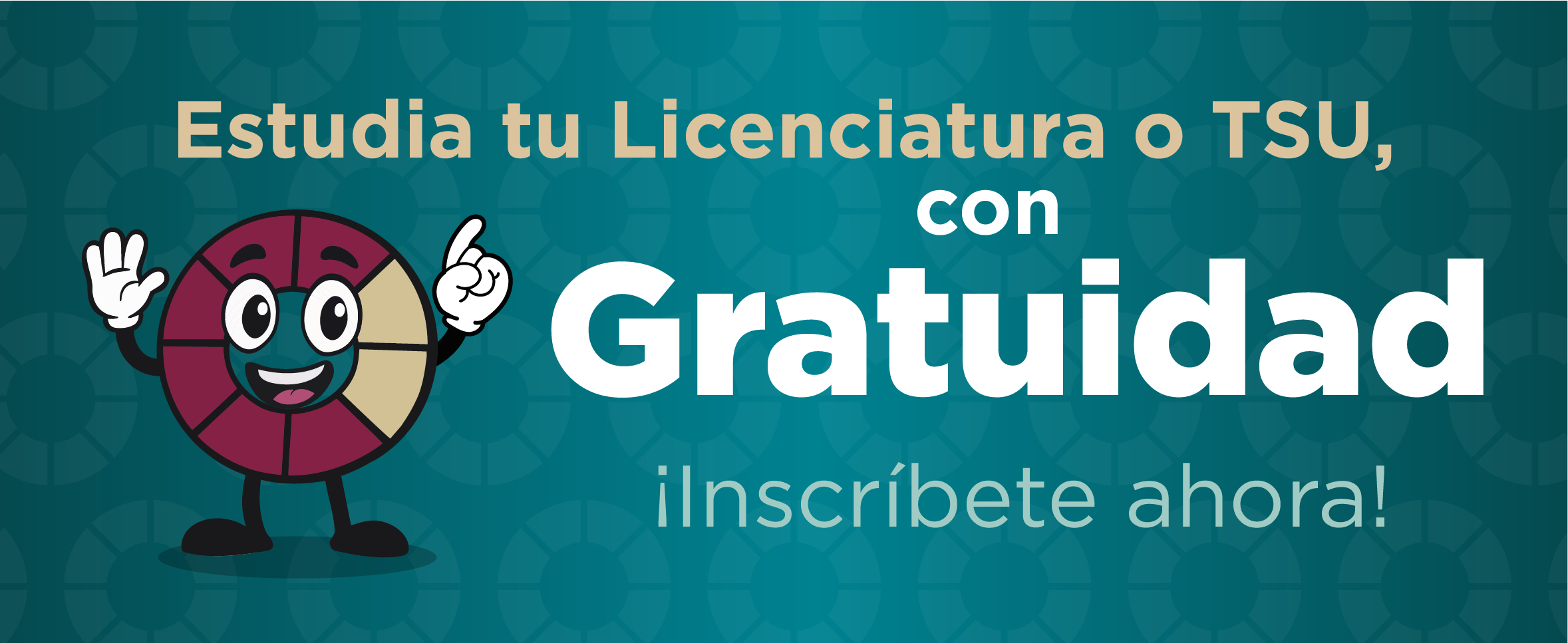 Estudia tu Licenciatura o TSU, con 'Gratuidad