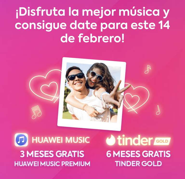 6 Meses Tinder GOLD + 3 Meses Huawei Music Premium