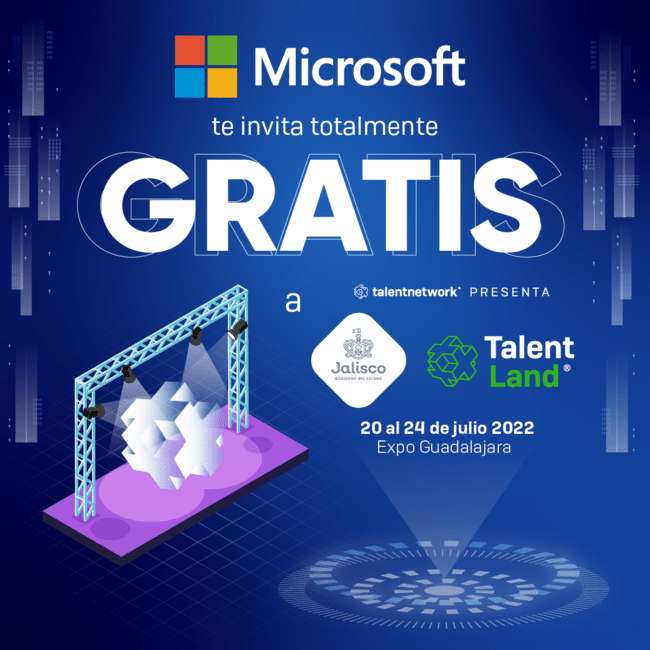 Microsoft: Invitación GRATIS con entrada presencial para Talent Land Jalisco 2022.