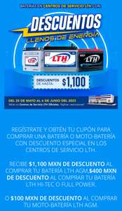LTH: $1,100 MXN DE DESCUENTO AL COMPRAR BATERÍA LTH AGM; $400 en compra de LTH HI-TEC O FULL POWER.