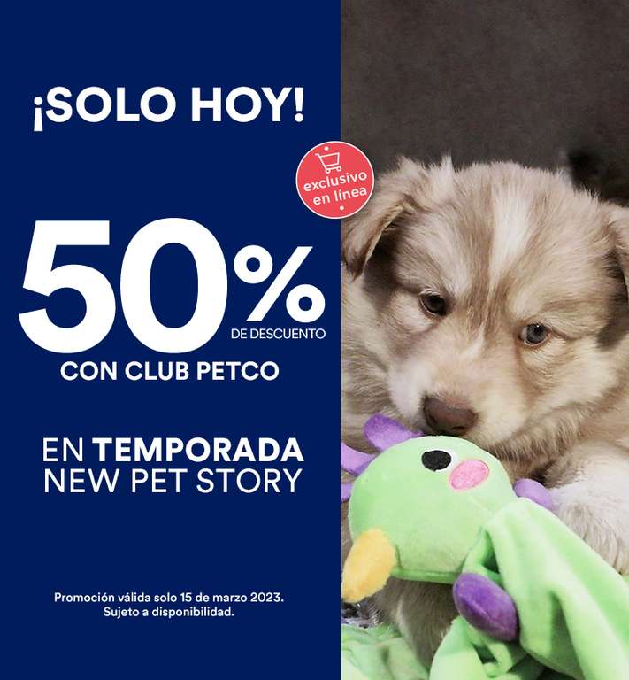 Petco - 50% EN SEASONAL NEW PET STORY