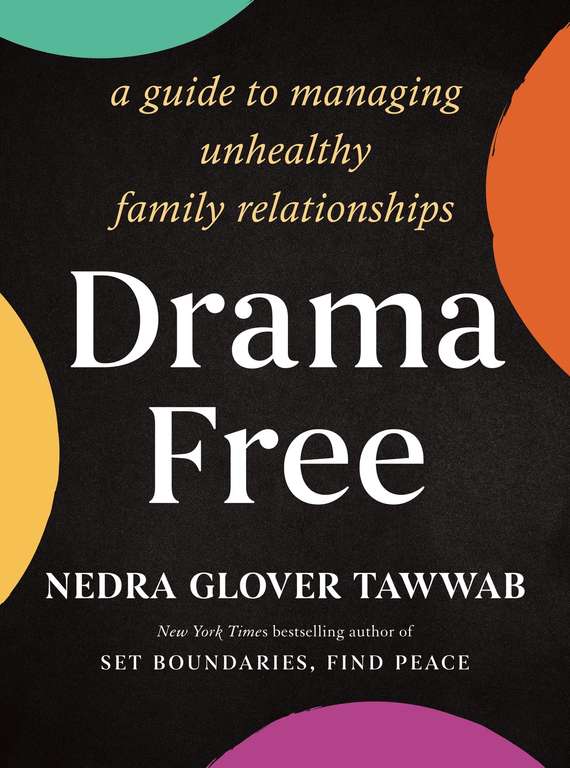 Amazon Kindle: Drama Free- A Guide to Managing Unhealthy Family Relationships