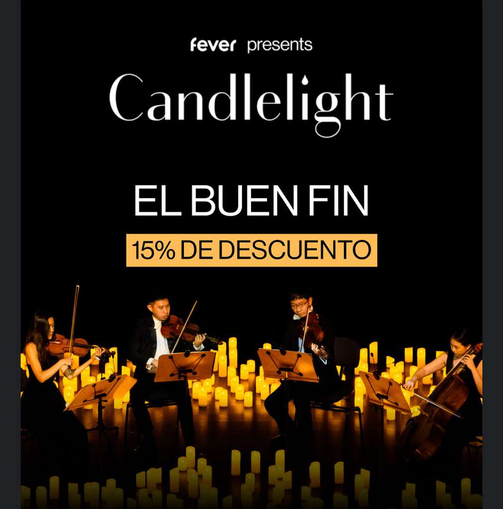 Fever Candlelight Concerts 15 de descuento por El Buen Fin