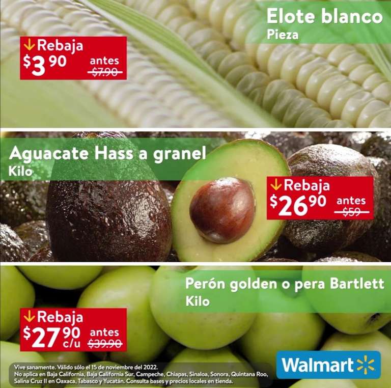 Walmart: Martes de Frescura 15 Noviembre: Elote $3.90 pza • Aguacate ó Jitomate $26.90 kg • Perón Golden ó Pera Bartlett $27.90 kg