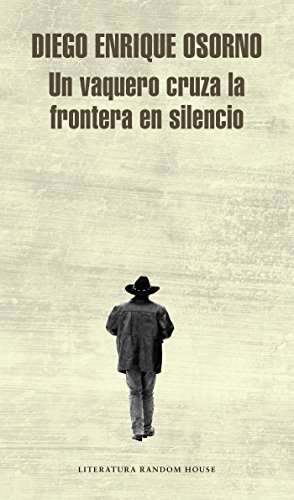 Amazon: Libro [pasta blanda] "Un vaquero cruza la frontera en silencio" de Diego Enrique Osorno