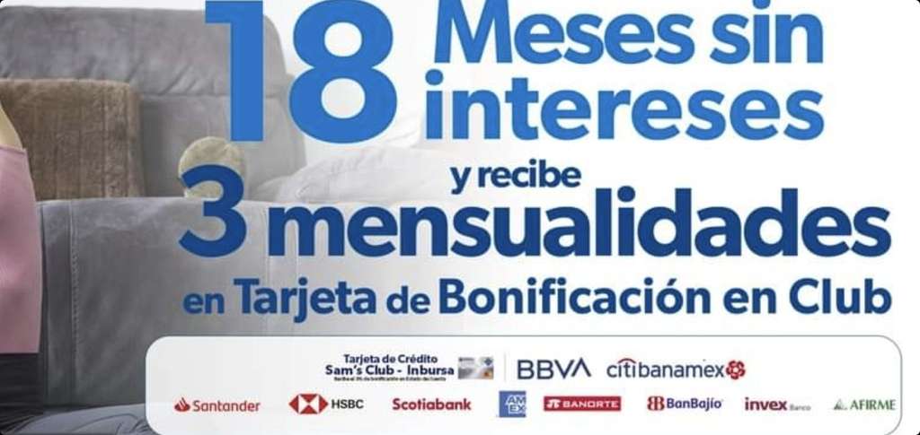 Sam's Club: 18 Meses sin Intereses y Recibe 3 Mensualidades de Bonificación  | con Tarjetas Participantes del 14 al 17 de Enero 2022 -  