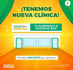 Salud Digna: Estudios gratuitos por nueva sucursal Tlalnepantla