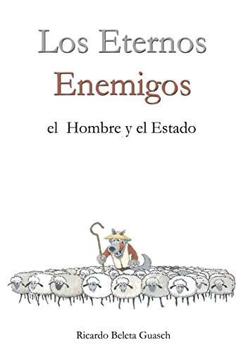 Amazon Kindle (gratis) LOS ETERNOS ENEMIGOS HOMBRE Y EL ESTADO, PAULITO Y SU VIAJE A LAS ESTRELLAS EBOOK CON CAUSA PARA OPERACION DE PAULITO