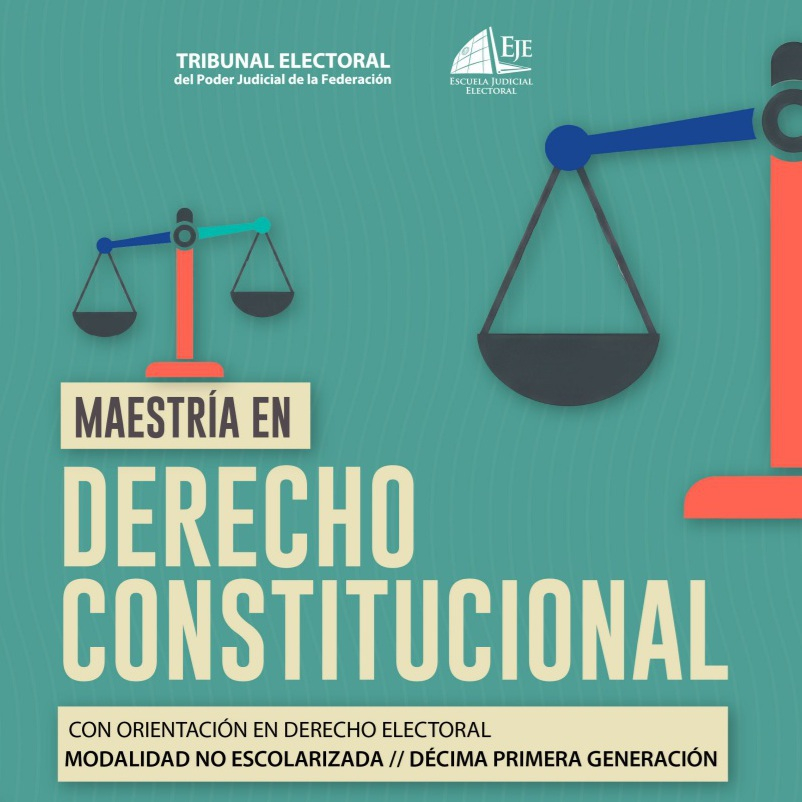 Tribunal Electoral: GRATIS Maestría en Derecho Constitucional, Diplomado en Argumentación Jurídica y Más (17 al 20 de agosto)