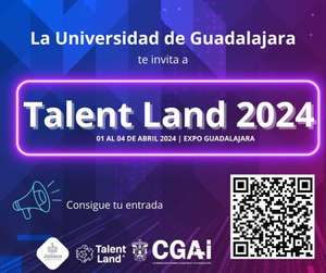 Talent Land - Entrada Gratis para estudiantes de la Universidad de Guadalajara (300 accesos)