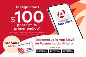 Farmacias del Ahorro: $100 en monedero al comprar desde app 1ra vez compra mínima $200