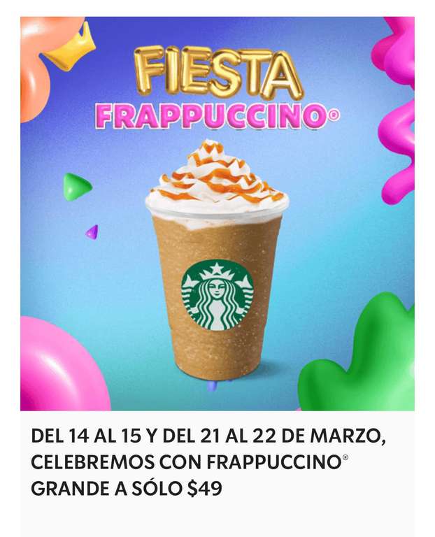 Starbucks - Frappuccino grande a $49 pesos 14-15 y 21-22 Marzo