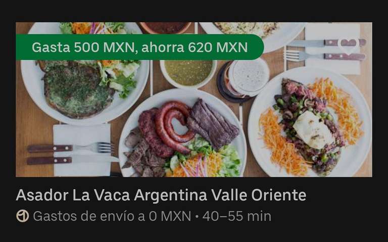 Uber Eats [Asador La Vaca Argentina, MTY]: Gasta 500 MXN, ahorra ¿620 MXN?