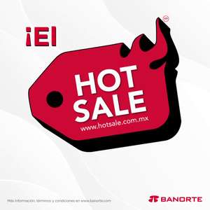 Hot Sale 2024 con Banorte: Hasta $9,000 de bonificación (+10% adicional con nomina) en compras a un solo pago.