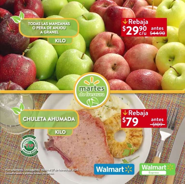 Walmart: Martes de Frescura 27 Febrero: Jitomate ó Sandía $12.90 kg • Piña ó Plátano $16.90 kg • Todas las Manzanas ó Pera Anjou $29.90 kg