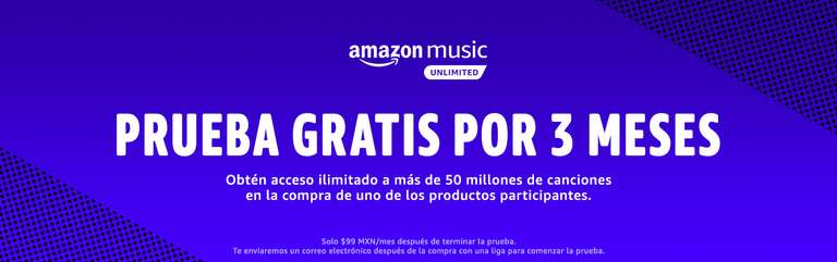 3 meses gratis de Amazon music unlimited al comprar producto participante en Amazon (solo nuevos suscriptores)