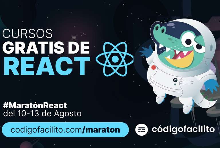 Código Facilito: GRATIS 10 Cursos y 30 Clases Bootcamp de React (10 al 13 de agosto)