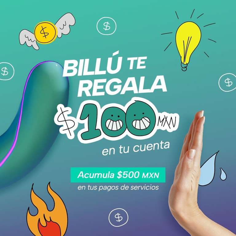 RECIBE $100 DE REGRESO AL ACUMULAR $500 EN PAGO DE SERVICIOS CON BILLU