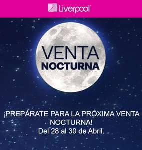 Liverpool: Venta Nocturna del 28 al 30 de Abril del 2023
