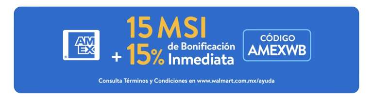 Walmart: 15% descuento con Amex + 15 MSI