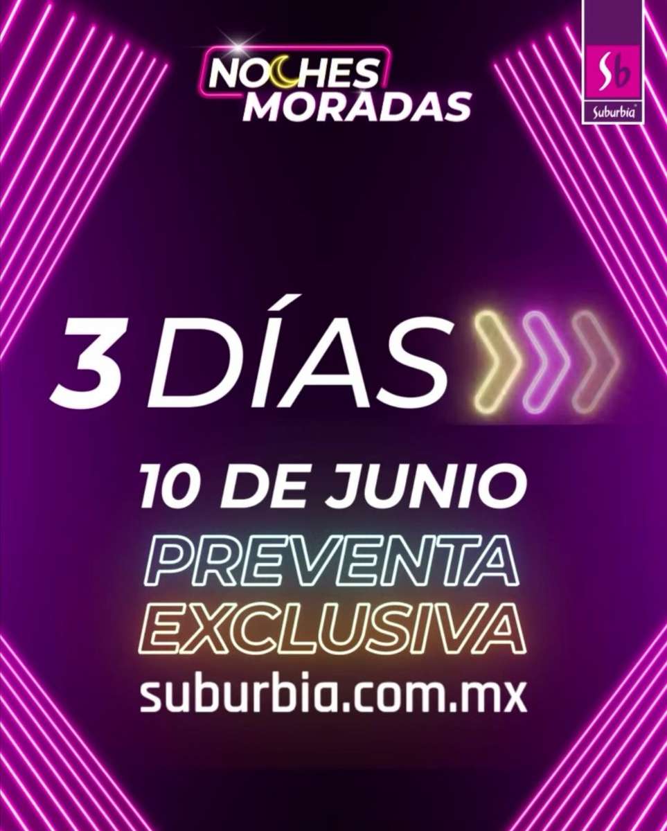 Suburbia: Noches Moradas del Viernes 10 al Domingo 12 de Junio -  promodescuentos.com