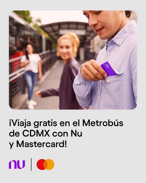 Nubank: Cashback al viajar en metro y metrobús de CDMX | 5 días máximo, pagando con contactless en torniquetes