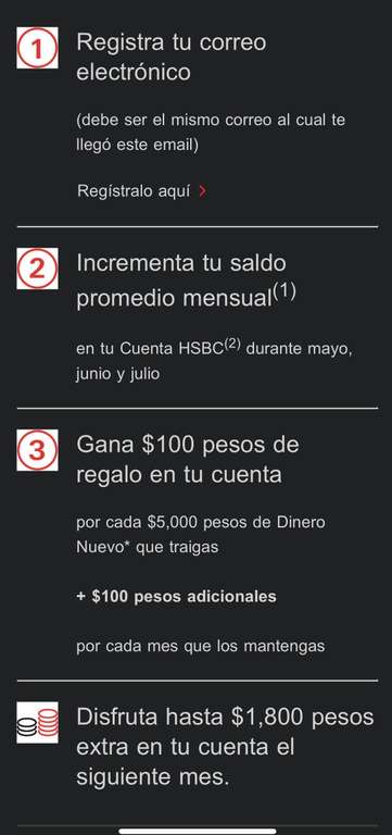 $100 por cada $5,000 ingresados HSBC (+ $100 adicionales por cada mes que los mantengas | Topado a $1800) | Usuarios Seleccionados