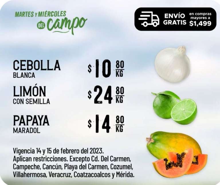 Soriana: Martes y Miércoles del Campo 14 y 15 Febrero: Cebolla $10.80 kg • Papaya $14.80 kg • Limón con Semilla $24.80 kg