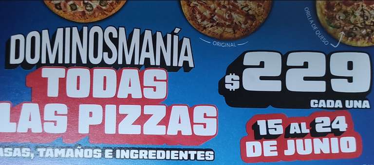 Domino's Pizza: Dominosmania, todas las pizzas de hasta 9 ingredientes a $229 c/u