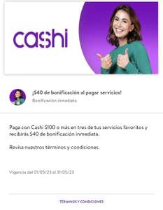 Cashi: Recibe $40, al pagar 3 servicios de más de $100 pesos cada uno