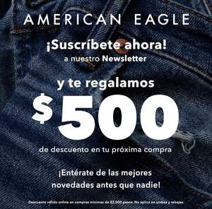 American Eagle - $500 OFF por newsletter