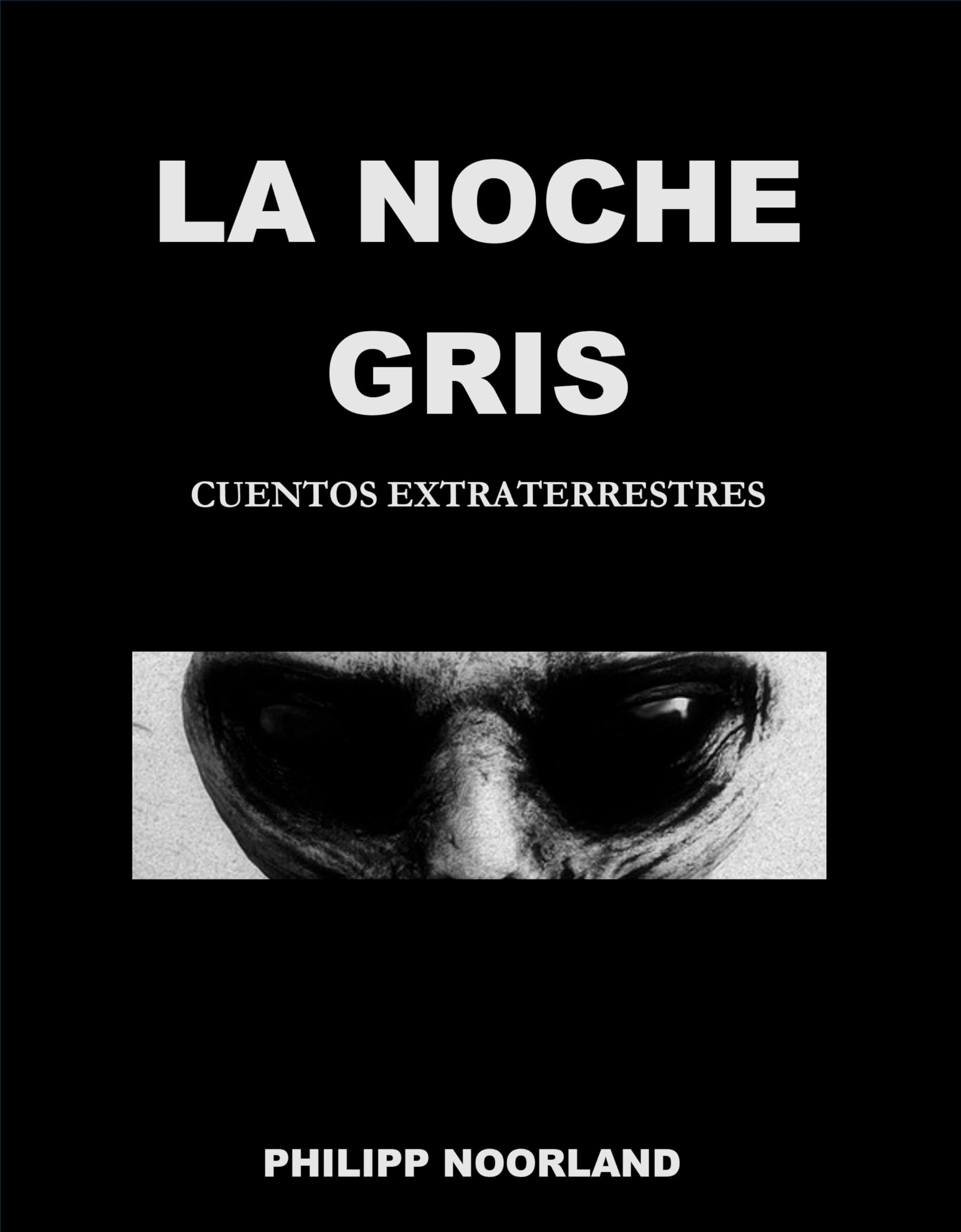 Amazon: Libro Kindle: LA NOCHE GRIS (Cuentos de terror extraterrestre)
