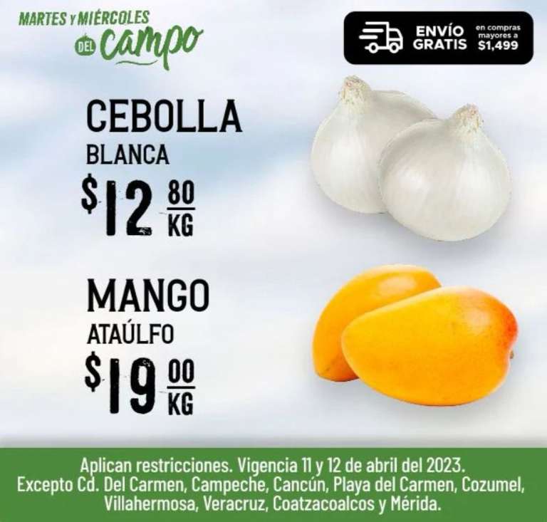 Soriana: Martes y Miércoles del Campo 11 y 12 Abril: Cebolla Blanca $12.80 kg • Mango Ataulfo ó Paraíso $19.00 kg