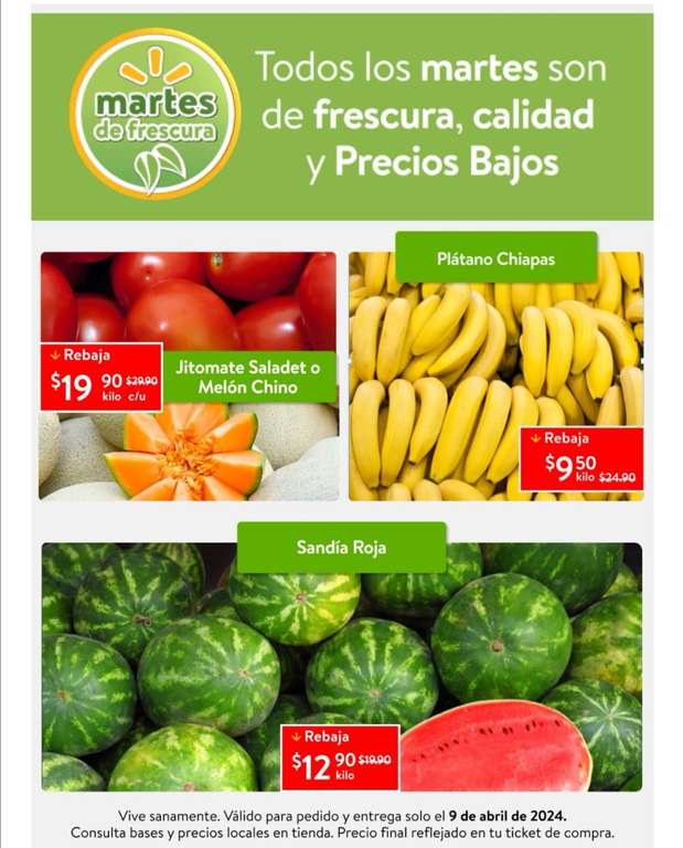 Walmart: Martes de Frescura 9 Abril: Plátano $9.50 kg • Sandía $12.90 kg • Jitomate ó Melón $19.90 kg